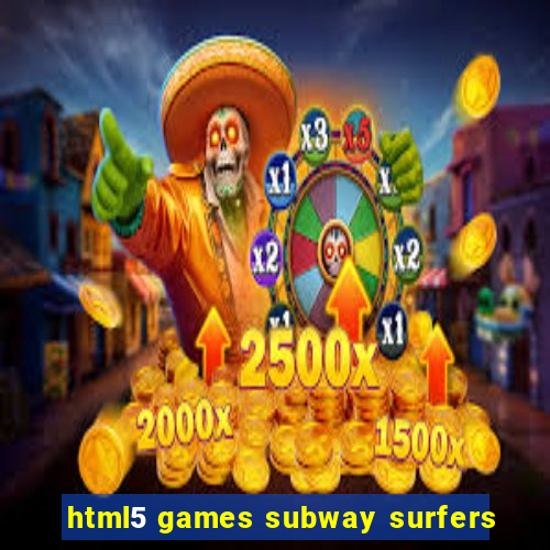 html5 games subway surfers